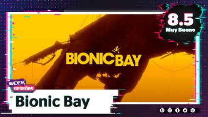 Bionic Bay te teletransporta a una experiencia única - Reseña | Indigo Geek