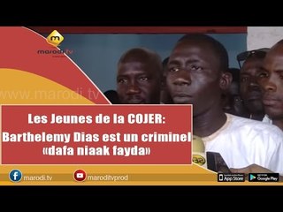 Les Jeunes de la COJER: Barthelemy Dias est un criminel "dafa niakk diomm"