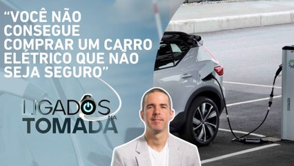 Clemente Gauer fala sobre a segurança e inovação dos carros elétricos | LIGADOS NA TOMADA
