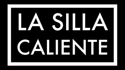 La Silla Caliente Ep.120