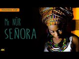 Mr Nùr - Señora [Official Music Video] - 2017
