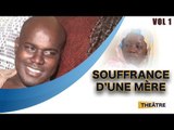 Théâtre Sénégalais - Souffrance d'une mère - Vol 1