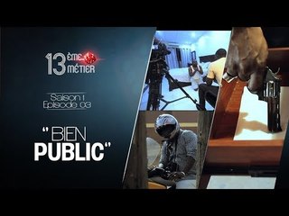 13EME METIER - Saison 1 - Episode 3 "Bien Public"