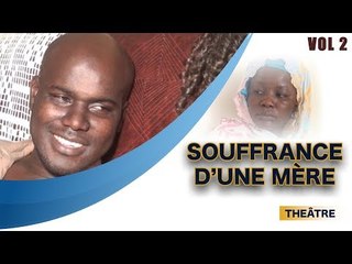 Théâtre Sénégalais - Souffrance d'une mère - Vol 2
