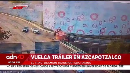 🚨¡Última Hora! Vuelca tráiler que transportaba harina en Azcapotzalco