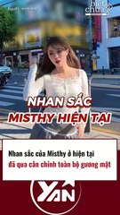 Nhan sắc của Misthy hiên tại