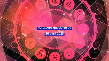 Horoscope quotidien du dimanche 20 avril 2025