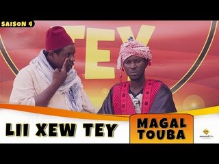 Lii Xew Tey - Saison 4 - MAGAL TOUBA