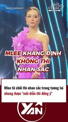 Mlee từ chối thi nhan sắc nhưng đi diễn thì đồng ý