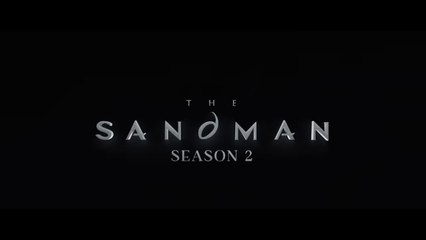 The Sandman-Season 2- Final Season Teaser [Netflix] Release Date