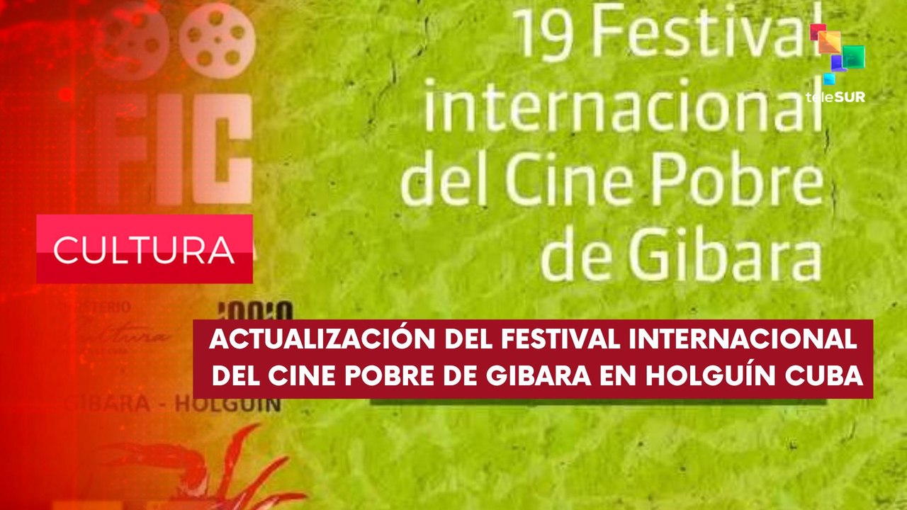 19º Festival Internacional del Cine Pobre de Gibara CULTURA EDICIÓN CENTRAL 17-04-2025