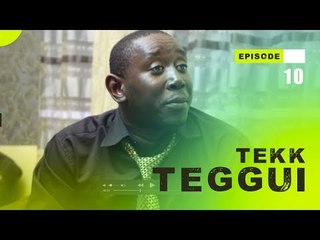 TEKK TEGGUI - Saison 1 - Episode 10