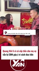 Quang Hải lì xì cả xấp tiền cho mẹ vợ