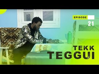 TEKK TEGGUI - Saison 1 - Episode 21