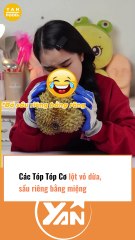 Tóp tóp cơ lột vỏ dừa, sầu riêng bằng miệng