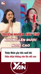Thiện Nhân tiếc nuối khi không thể lên nốt cao