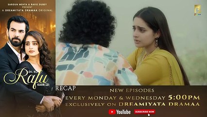 Dil Ko Rafu Karr Lei - Episode 15 - Ayesha Khan - Karan V Grover - Sargun Mehta - Ravie Dubey