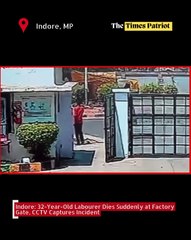 Indore: 32-Year-Old Labourer Dies Suddenly at Factory Gate, CCTV Captures Incident