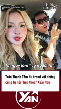 Trần Thanh Tâm đu trend với chồng cũng bị nói bắt chước Xoài Non