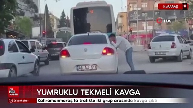 Kahramanmaraş’ta trafikte iki grup arasında kavga çıktı