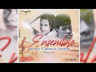 Mr Nùr ft Jessica Loraine - Ensemble (Westaf the E.P)