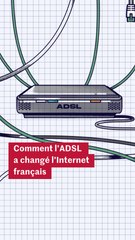 Comment l’ADSL a-t-il changé Internet en France ?
