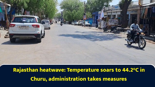 Rajasthan heatwave: Temperature soars to 44.2°C in Churu, administration takes measures