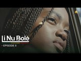Série - Li Nu Bolé - Episode 5 - VOSTFR