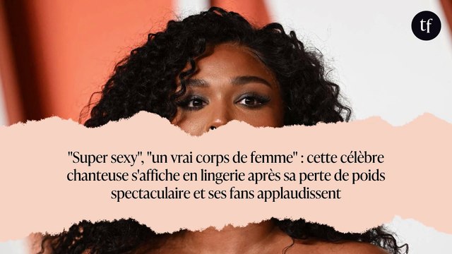 Super sexy , un vrai corps de femme : cette célèbre chanteuse s'affiche en lingerie après sa perte de poids spectaculaire et ses fans applaudissent