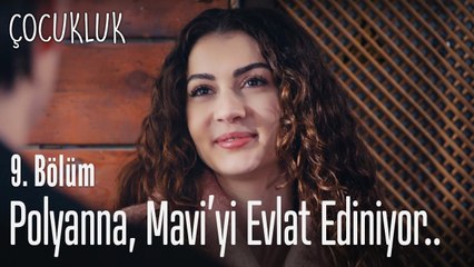 Polyanna, Mavi'yi evlat ediniyor - Çocukluk 9. Bölüm
