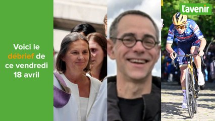 Le débrief du jour du vendredi 18 avril 2025