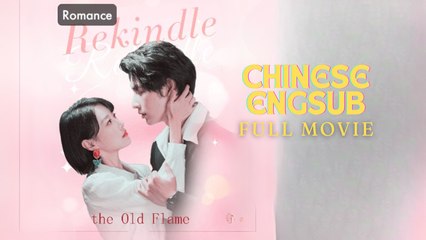 Rekindle The Old Flame Chinese drama ❤️ Shotshort