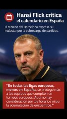 HANSI FLICK ESTALLA CONTRA EL CALENDARIO EN ESPAÑA: "ES RIDÍCULO" 🔥🇪🇸