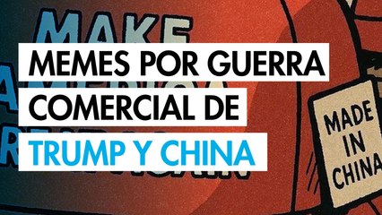Las redes sociales se burlan con memes de la guerra comercial de Trump contra China