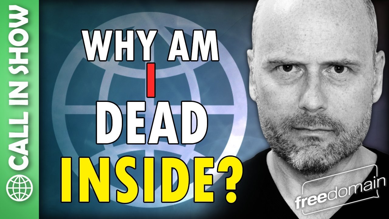 Why Am I Dead Inside? CALL IN SHOW