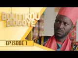 Série - BOUTIKOU DIOGOYE - Episode 1