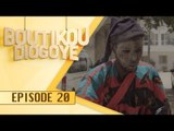 Série - BOUTIKOU DIOGOYE - Episode 20