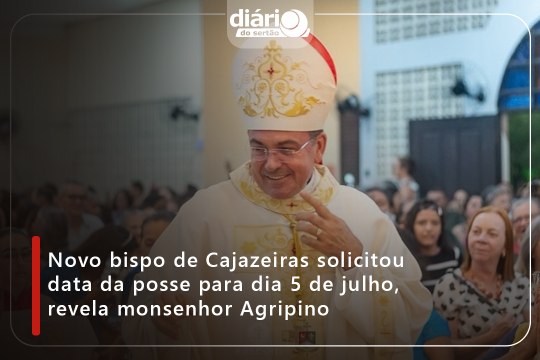 Novo bispo de Cajazeiras solicitou data da posse para dia 5 de julho, revela monsenhor Agripino