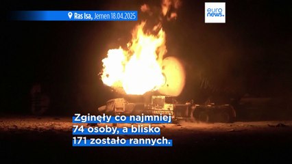 Ataki na jemeński port naftowy zabiły 74 osoby, twierdzą Huti