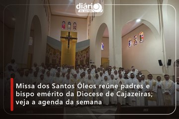 Missa dos Santos Óleos reúne padres e bispo emérito da Diocese de Cajazeiras; veja a agenda da semana