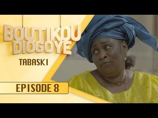Série - BOUTIKOU DIOGOYE - Episode 8 - Tabaski