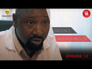 Série - C'est la vie - Saison 1 - Episode 12 (version wolof)