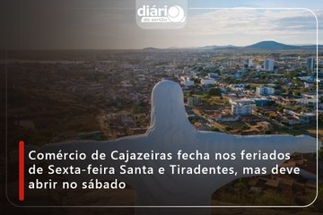 Comércio de Cajazeiras fecha nos feriados de Sexta-feira Santa e Tiradentes, mas deve abrir no sábado