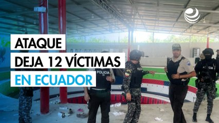 Atacantes vestidos de militares causan 12 bajas en Ecuador