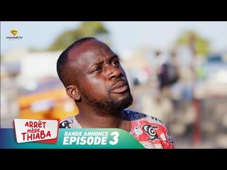 Série - Arrêt Mère Thiaba - Episode 4 - Bande annonce