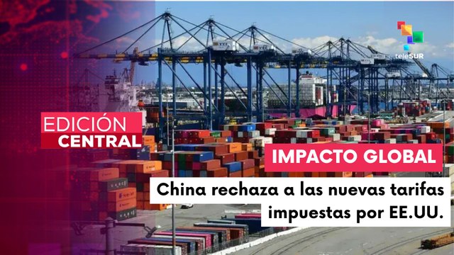 China condena nuevas tarifas portuarias de EE.UU. y advierte impacto al comercio global