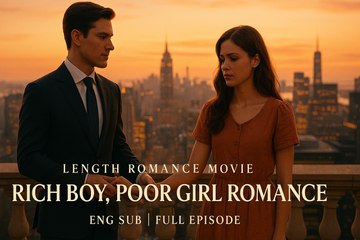 Length Romance Movie Rich Boy Poor Girl Romance