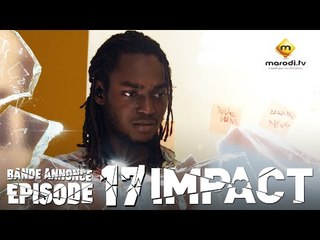 Série - Impact - Episode 17 - Bande annonce