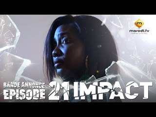 Série - Impact - Episode 21 - Bande annonce