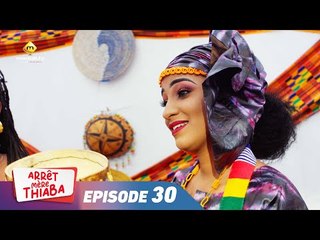 Série - Arrêt Mère Thiaba - Episode 30 - VOSTFR